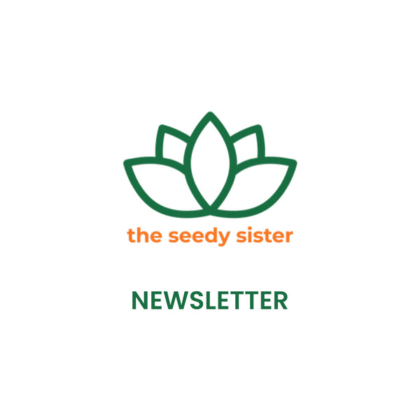 The Seedy Sister Newsletter